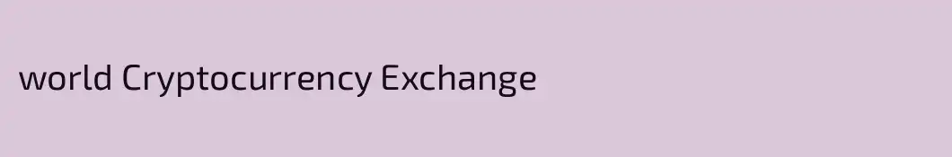 world Cryptocurrency Exchange